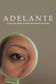 Adelante: The struggle of the Venezuelan refugees woman in Brazil series tv