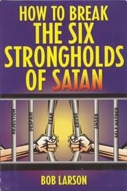 Image How to Break the Six Strongholds of Satan