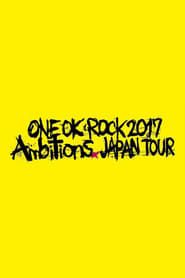 watch ONE OK ROCK 2017 Ambitions JAPAN TOUR