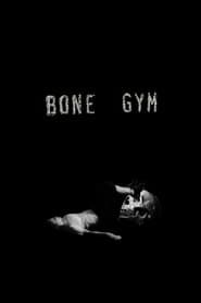 Bone Gym series tv
