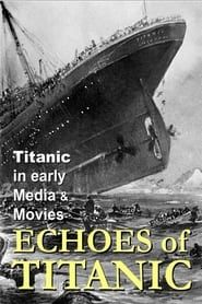 Titanic: Echoes of Titanic series tv