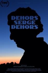 Dehors Serge Dehors (2021)