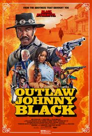 The Outlaw Johnny Black 2023 streaming