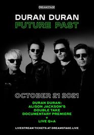 Duran Duran:  Future Past - Live in Concert on DREAMSTAGE series tv