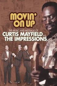 Image Movin' on Up: The Music and Message of Curtis Mayfield and the Impressions 2008