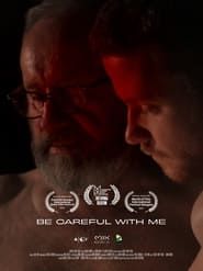 Be Careful With Me series tv