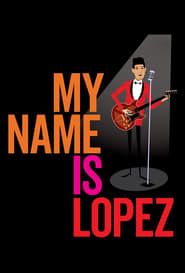 My Name is Lopez series tv