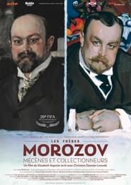 Les Frères Morozov Mécènes et collectionneurs  streaming