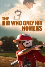 Affiche de The Kid Who Only Hit Homers