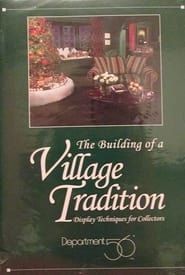 The Building of a Village Tradition series tv