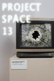 Project Space 13 2021 streaming