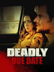 Deadly Due Date 2021 streaming