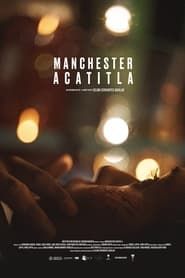 Manchester Acatitla 2021 streaming