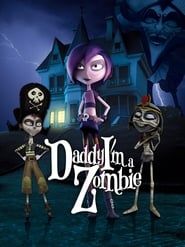 Daddy, I'm a Zombie series tv