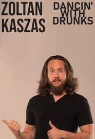 Zoltan Kaszas: Dancin' With Drunks series tv
