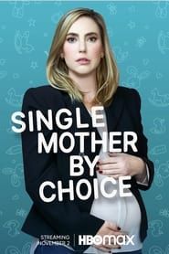 Single Mother by Choice 2021 streaming