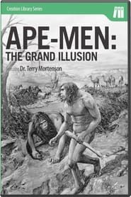 Ape-men: The Grand Illusion series tv