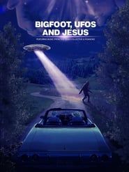 Bigfoot, UFOs and Jesus-hd