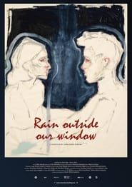 Rain Outside Our Window series tv