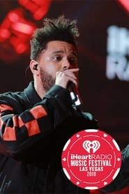 The Weeknd - iHeartRadio Music Festival series tv