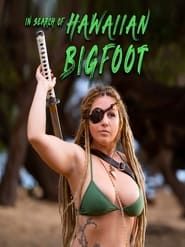 In Search of Hawaiian Bigfoot series tv