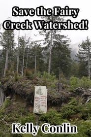 Save the Fairy Creek Watershed! series tv