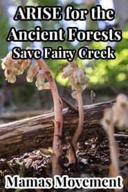 ARISE for the Ancient Forests | Save Fairy Creek  streaming