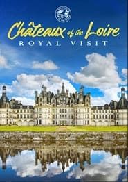 Chateaux of the Loire: Royal Visit series tv