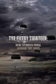 The Filthy Thirteen: Real Stories from Behind the Lines series tv