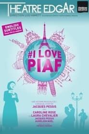 I Love Piaf series tv