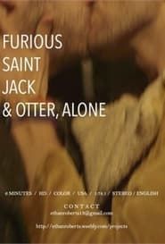 Furious Saint Jack & Otter, Alone series tv