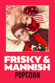 Frisky and Mannish: Popcorn series tv