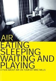 Air: Eating, Sleeping, Waiting and Playing series tv