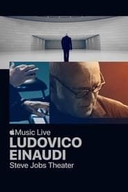 watch Ludovico Einaudi: Apple Music Live from the Steve Jobs Theater