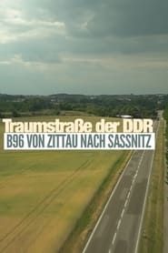 Image Traumstraße der DDR - B 96 von Zittau nach Sassnitz