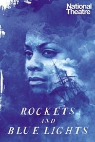 National Theatre: Rockets and Blue Lights (2021)