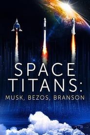 Space Titans: Musk, Bezos, Branson series tv