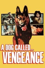 A Dog Called... Vengeance series tv