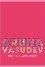 watch Aruna Vasudev – Mother of Asian Cinema