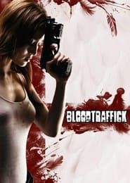 Bloodtraffick 2011 streaming