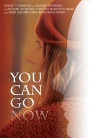 You Can Go Now (2019)