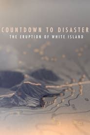 Countdown to Disaster: The Eruption of White Island series tv
