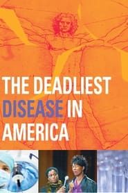The Deadliest Disease in America series tv