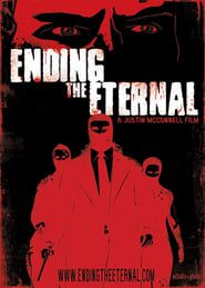 Ending the Eternal 2008 streaming