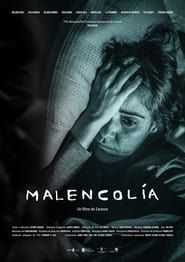 Malencolía 2021 streaming