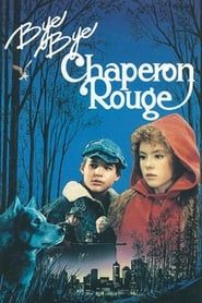 Bye bye chaperon rouge 1990 streaming