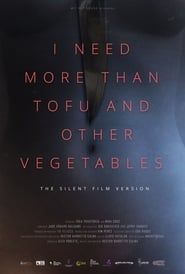 I Need More Than Tofu and Other Vegetables series tv