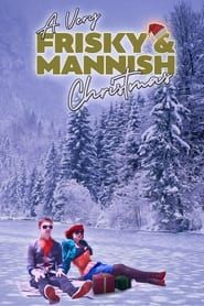 A Very Frisky & Mannish Christmas series tv