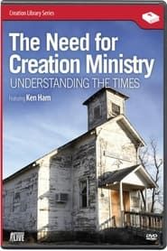 The Need for Creation Ministry series tv