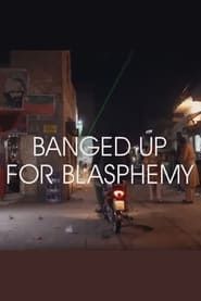 Banged Up for Blasphemy series tv